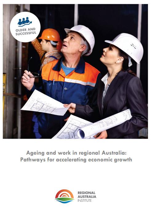 Ageing and work in regional Australia: Pathways for accelerating economic growth